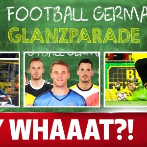 Neuer, Sommer & Fährmann – Football German: Glanzparade